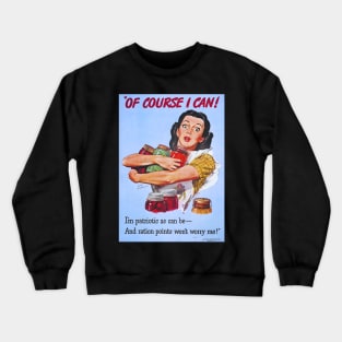 Brightened and Restored Food Ration Propaganda Poster during World War II Crewneck Sweatshirt